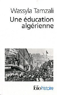 Une éducation algérienne - Wassyla Tamzali -  Folio Histoire - Livre