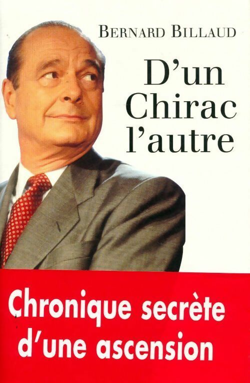 D'un Chirac l'autre - Bernard Billaud -  Fallois GF - Livre