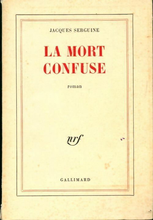 La mort confuse - Jacques Serguine -  Gallimard GF - Livre