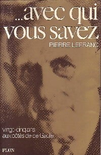 ...Avec qui vous savez - Pierre Lefranc -  Plon GF - Livre