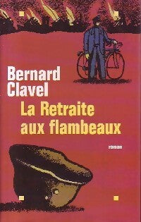 La retraite aux flambeaux - Bernard Clavel -  France Loisirs GF - Livre