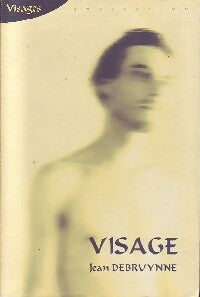 Visage - Jean Debruynne -  Visages - Livre