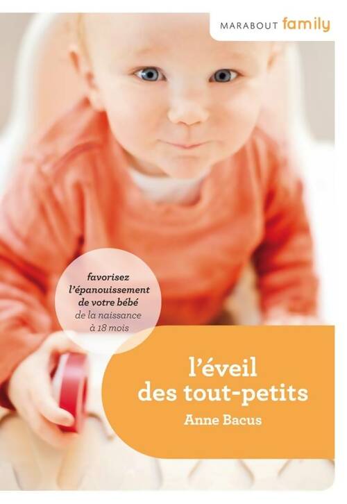 L'éveil des touts-petits - Anne Bacus -  Bibliothèque Marabout - Livre