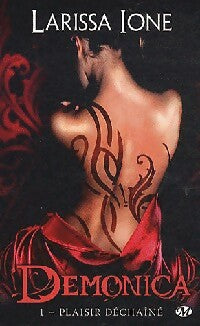 Demonica Tome I : Plaisir déchaîné - Larissa Ione -  Bit-Lit Poche - Livre