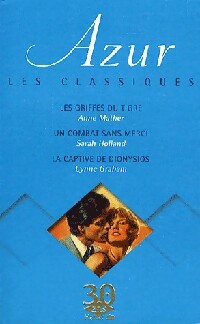Les griffes du tigre / Un combat sans merci / La captive de Dionysios - Anne Mather ; Lynne Graham ; Sarah Holland -  Azur - Livre