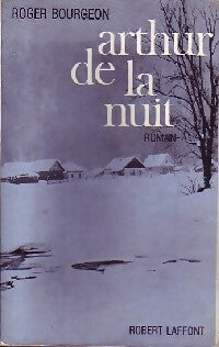 Arthur de la nuit - Roger Bourgeon -  Laffont GF - Livre