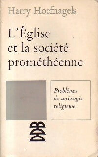 L'eglise et la société prométhéenne - Harry Hoefnagels -  Desclée GF - Livre