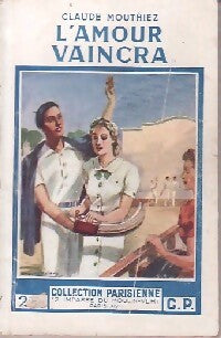 L'amour vaincra - Claude Mouthiez -  Collection Parisienne - Livre