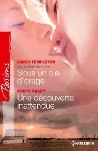 Sous un ciel d'orage / Une découverte inattendue - Karen Templeton ; Robyn Grady -  Passions - Livre