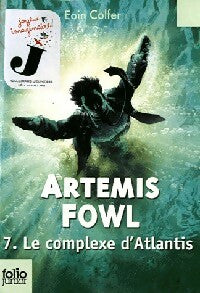 Artemis Fowl Tome VII : Le complexe d'Atlantis - Eoin Colfer -  Folio Junior - Livre