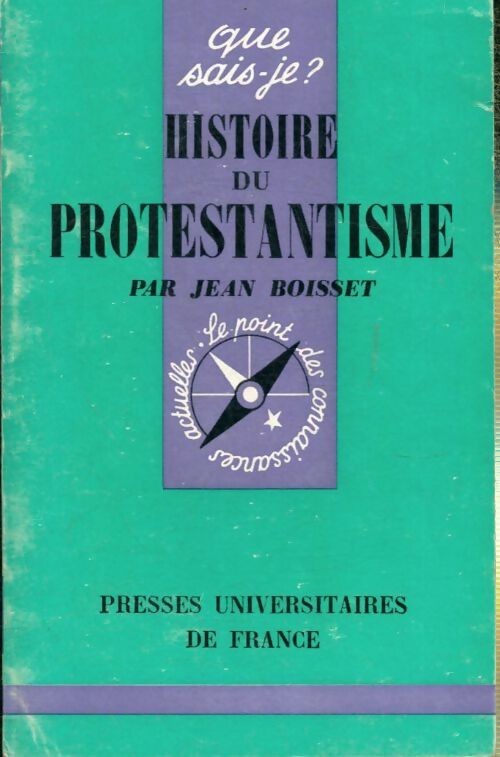 Histoire du protestantisme - Jean Boisset -  Que sais-je - Livre
