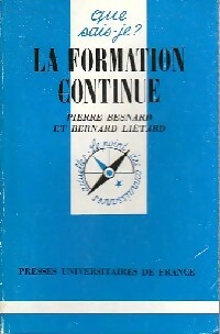 La formation continue - Bernard Liétard ; Pierre Besnard -  Que sais-je - Livre