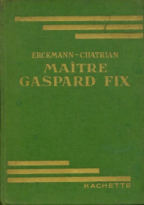 Maître Gaspard Fix - Emile Erckmann ; Alexandre Chatrian -  Bibliothèque verte (1ère série) - Livre