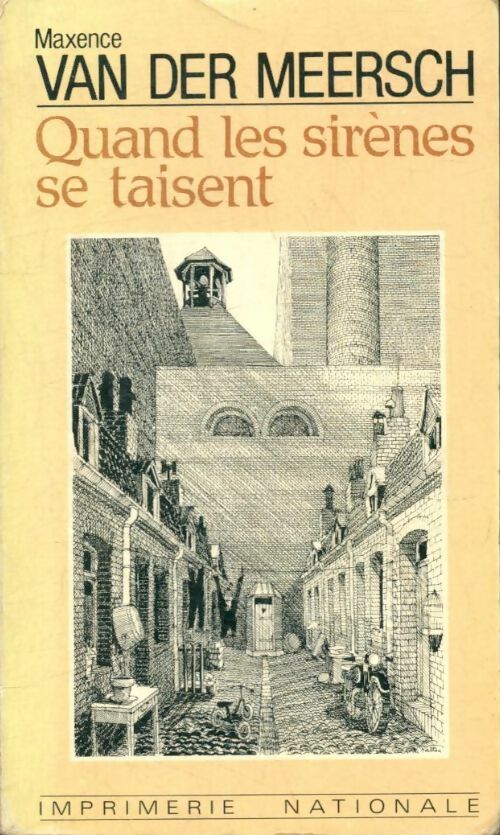 Quand les sirènes se taisent - Maxence Van der Meersch -  Imprimerie Nationale GF - Livre
