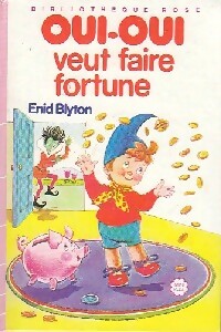 Oui-Oui veut faire fortune - Enid Blyton -  Bibliothèque rose (3ème série) - Livre