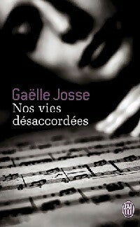 Nos vies désaccordées - Gaëlle Josse -  J'ai Lu - Livre