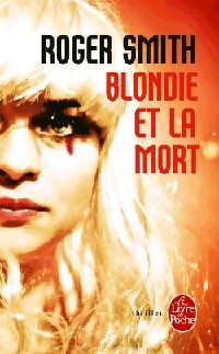 Blondie et la mort - Roger Smith -  Le Livre de Poche - Livre