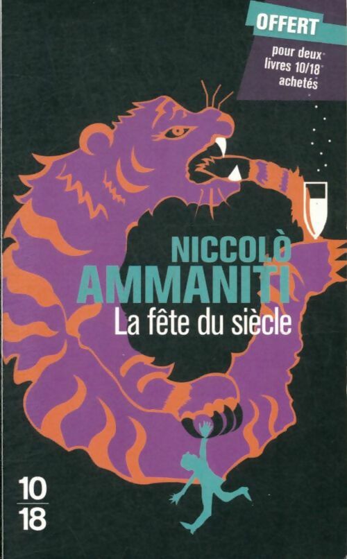 La fête du siècle - Niccolo Ammaniti -  10-18 - Livre