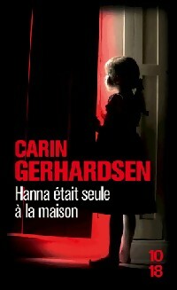 Hanna était seule à la maison - Carin Gerhardsen -  10-18 - Livre