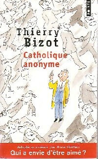 Catholique anonyme - Thierry Bizot -  Points - Livre