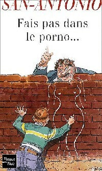 Fais pas dans le porno... - San-Antonio -  San-Antonio (2ème Série) - Livre