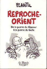 Reproche-Orient - Plantu -  Plantu - Livre