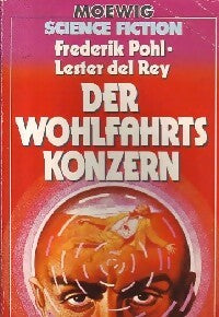 Der wohlfahrts konzern - Lester Del Rey ; Frederik Pohl -  Roman - Livre