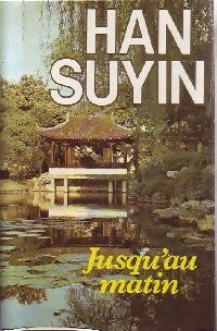 Jusqu'au matin - Han Suyin -  France Loisirs GF - Livre