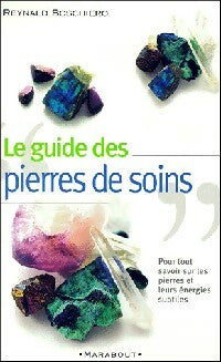 Le guide des pierres de soins - Reynald Georges Boschiero -  Marabout - Livre