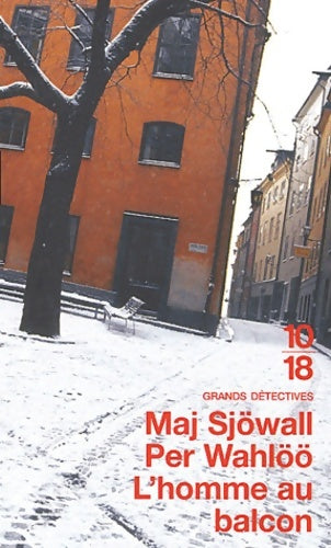 L'homme au balcon - Maj Sjöwall ; Per Wahlöö -  10-18 - Livre