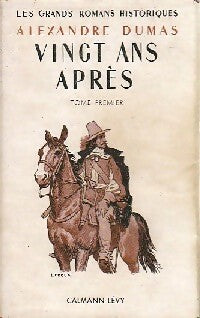 Vingt ans après Tome I - Alexandre Dumas -  Les Grands Romans Historiques d'Alexandre Dumas - Livre