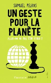 Un geste pour la planète - Samuel Pelras -  Antidote - Livre
