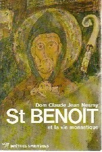 Saint Benoît et la vie monastique - Dom Cl.J. Nesmy -  Maîtres spirituels - Livre