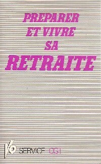 Préparer et vivre sa retraite - Collectif -  Guide Vo-service - Livre