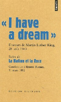 I have a dream / La nation et la race - Ernest Renan ; Martin Luther King -  Points - Livre