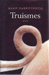 Truismes - Marie Darrieussecq -  France Loisirs GF - Livre