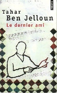 Le dernier ami - Tahar Ben Jelloun -  Points - Livre