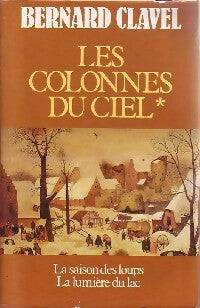 Les colonnes du ciel Tome I : La saison des loups / La lumière du lac - Bernard Clavel -  France Loisirs GF - Livre