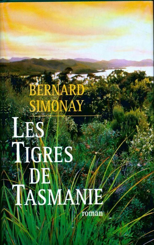 Les tigres de Tasmanie - Bernard Simonay -  France Loisirs GF - Livre