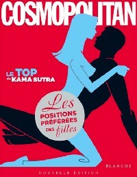 Le top du kama sutra Cosmopolitan (nouvelle édition) - Inconnu -  Blanche GF - Livre