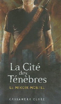La cité des ténèbres : Le miroir mortel - Cassandra Clare -  Pocket GF - Livre