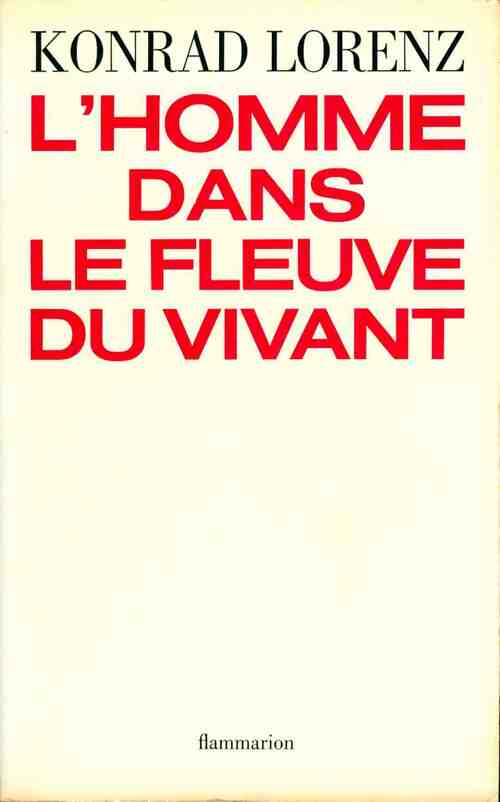 L'homme dans le fleuve du vivant - Konrad Lorenz -  Flammarion GF - Livre