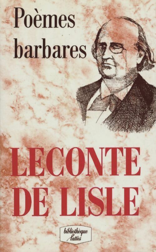 Poèmes barbares - Charles Leconte de Lisle -  Bibliothèque Lattès - Livre