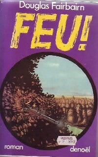 Feu ! - Douglas Fairbairn -  Denoel GF - Livre