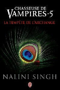 Chasseuse de vampires Tome V : La tempête de l'archange - Nalini Singh -  J'ai Lu - Livre