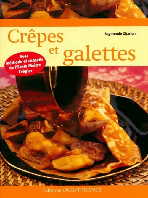 Crêpes et galettes - Raymonde Charlon -  Ouest France GF - Livre