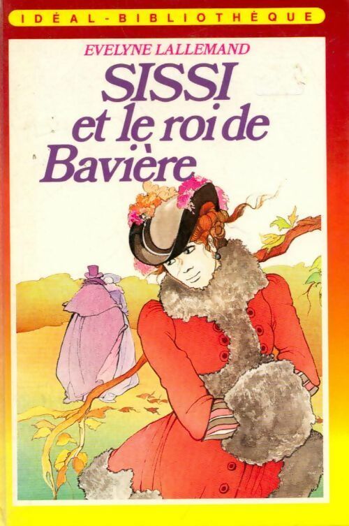 Sissi et le roi de Bavière - Evelyne Lallemand -  Idéal-Bibliothèque - Livre