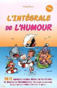 L'intégrale de l'humour 2012 - Pascal Naud -  City GF - Livre