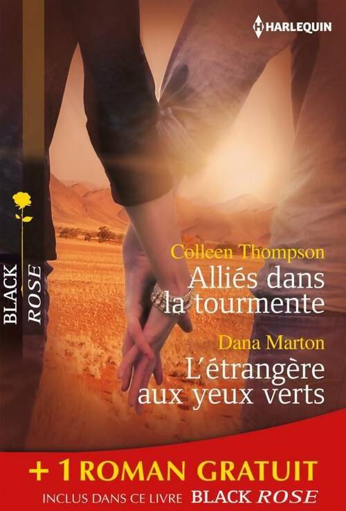 Alliés dans la tourmente / L'étrangère aux yeux verts / Le venin du passé - Colleen Thompson -  Black Rose - Livre