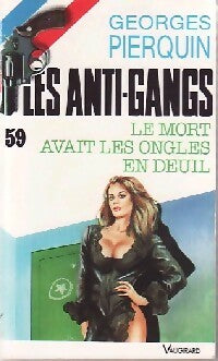 Le mort avait les ongles en deuil - Georges Pierquin -  Les Anti-gangs - Livre